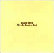 We're an American Band