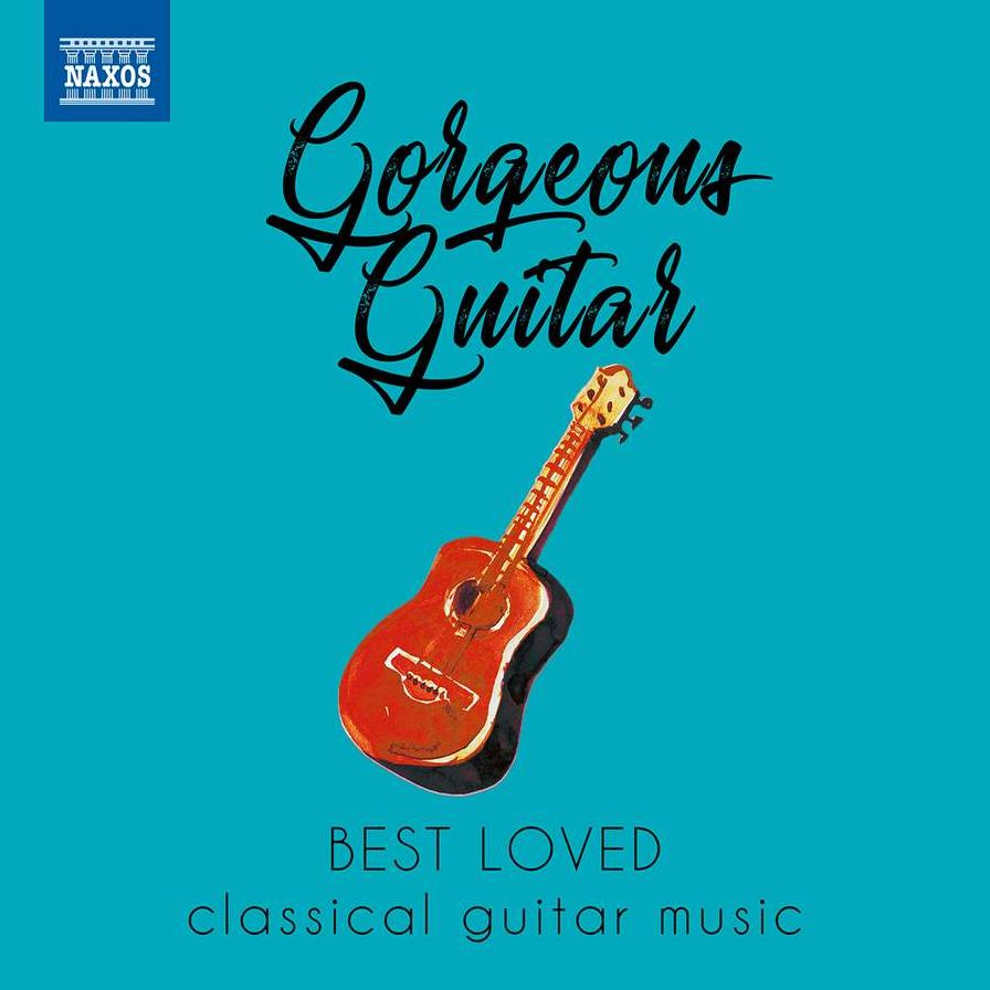 Gorgeous Guitar: Best Loved Classical Guitar Music