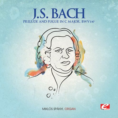 Bach: Prelude and Fugue in C major, BWV 547