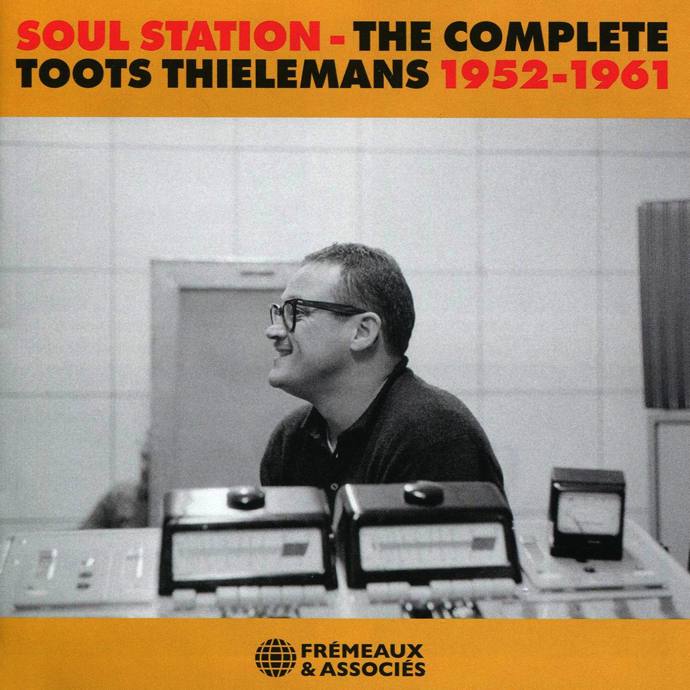 Soul Station: The Complete Toots Thielemans 1952-1961