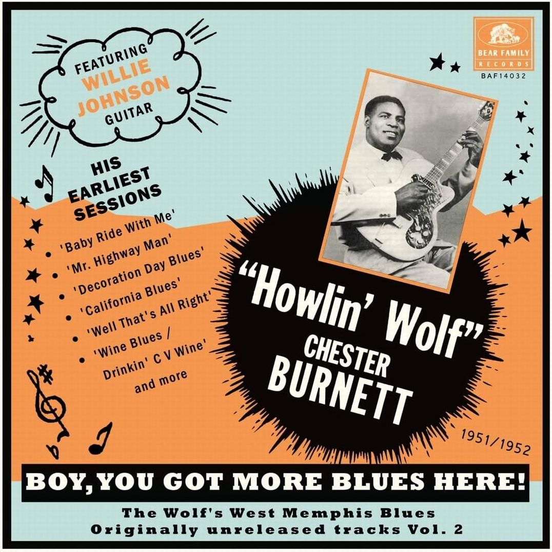 Boy, You Got More Blues Here!: The Wolf's West Memphis Blues, Vol. 2 (Originally Unreleased Tracks From His Earliest Sessions, 1951/52)