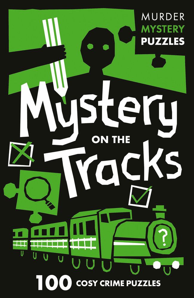Collins Murder Mystery Puzzles - Mystery on the Tracks: 100 logic puzzles to solve the murder mystery