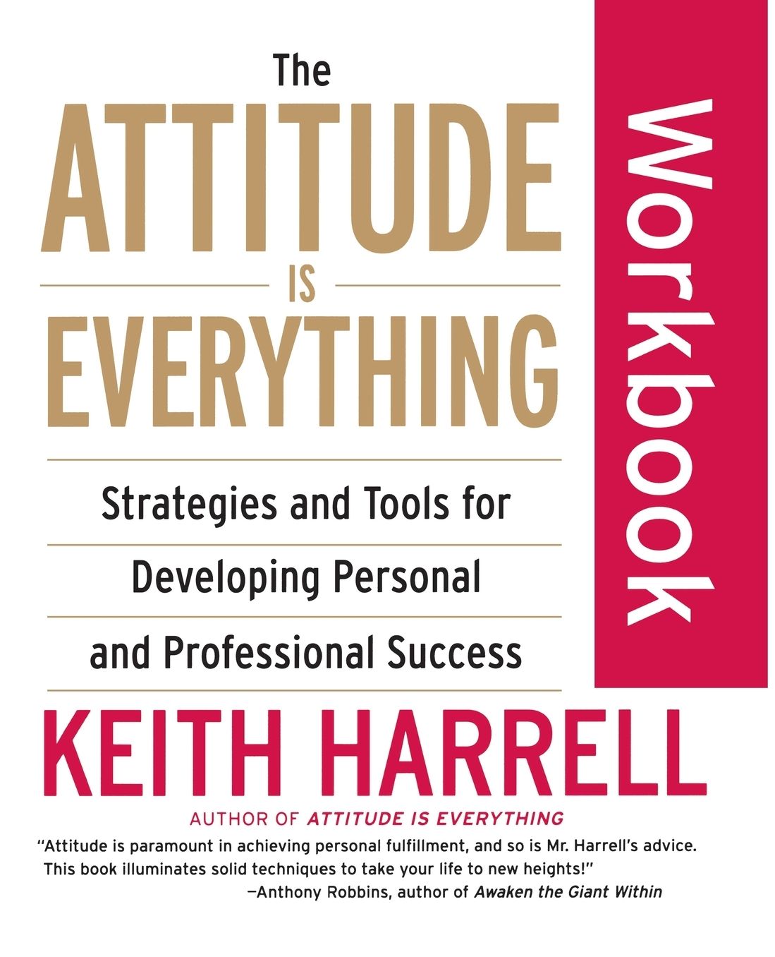 The Attitude Is Everything Workbook: Strategies and Tools for Developing Personal and Professional Success