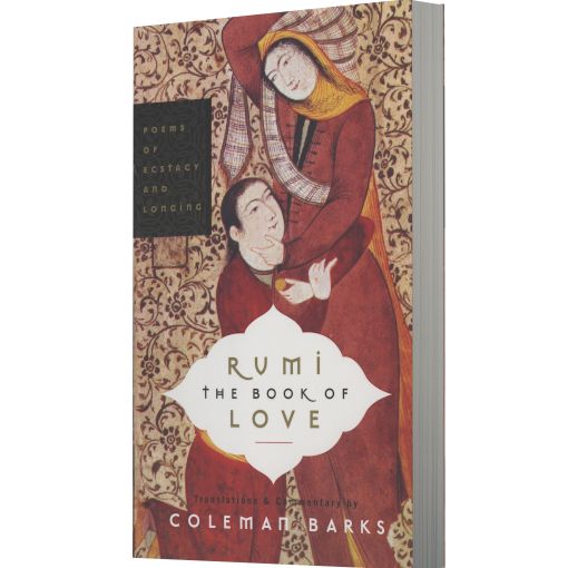 Rumi: The Book of Love: Poems of Ecstasy and Longing