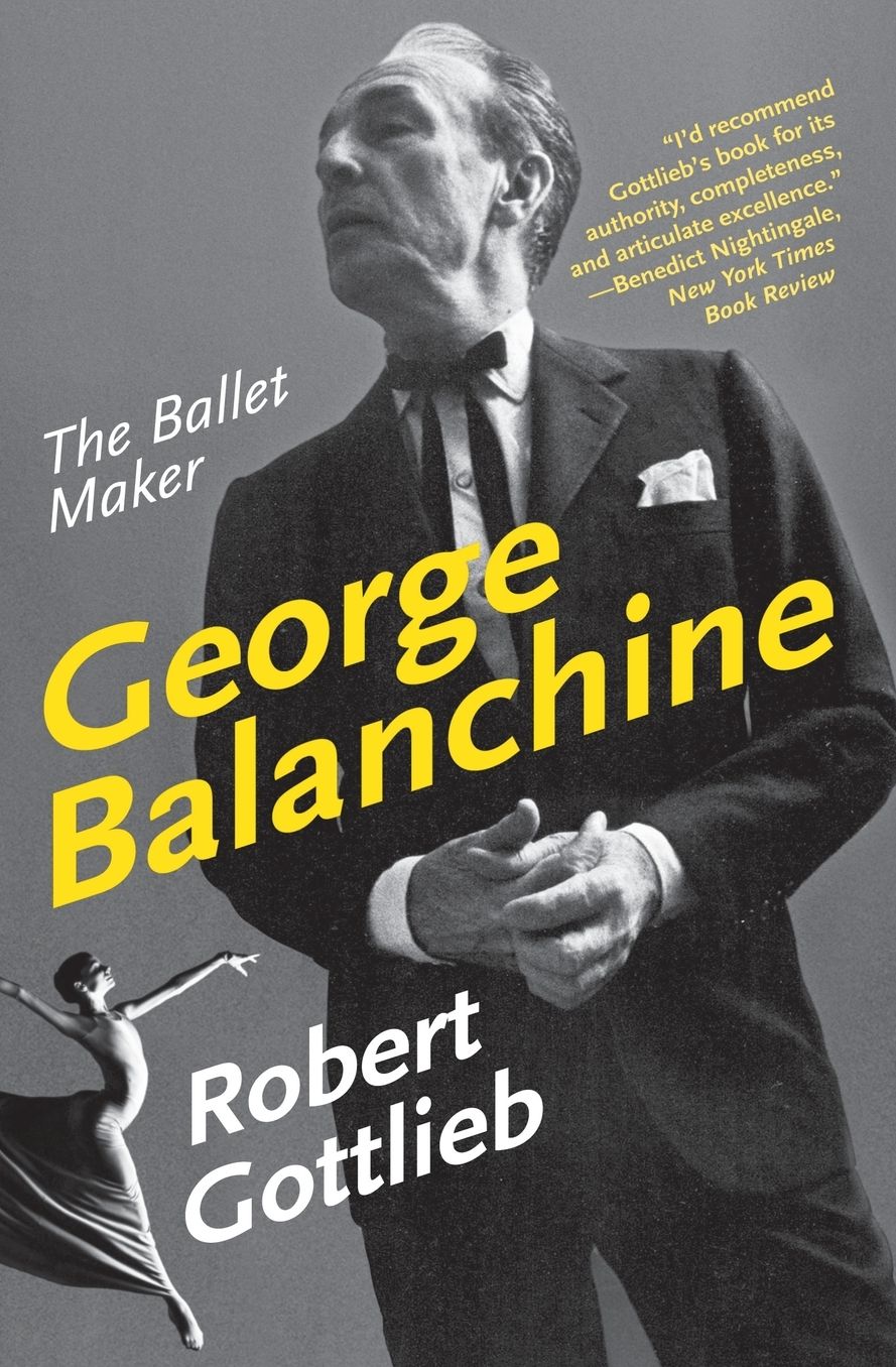 George Balanchine: The Ballet Maker (Eminent Lives Series)