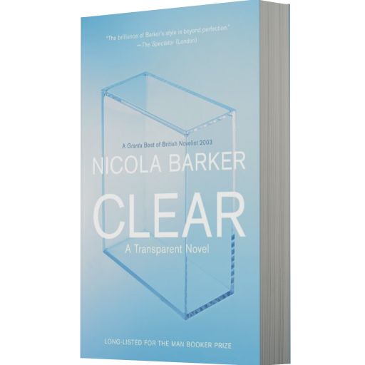 Clear: A Transparent Novel