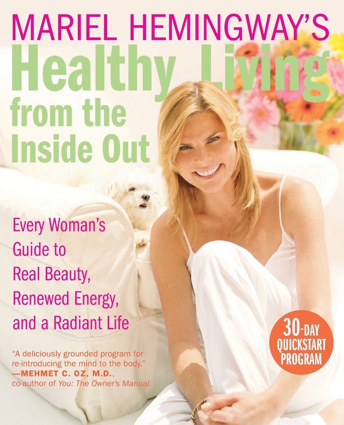 Mariel Hemingway's Healthy Living from the Inside Out: Every Woman's Guide to Real Beauty, Renewed Energy, and a Radiant Life