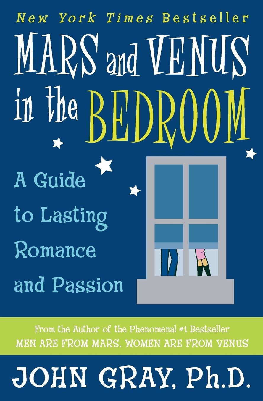 Mars and Venus in the Bedroom: A Guide to Lasting Romance and Passion