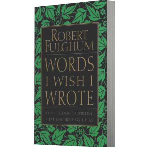 Words I Wish I Wrote: A Collection of Writing That Inspired My Ideas