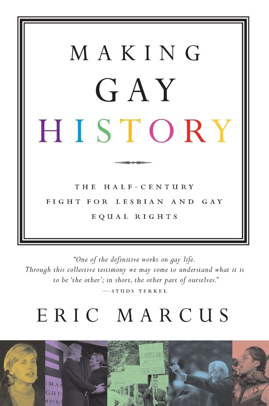 Making Gay History: The Half-Century Fight for Lesbian and Gay Equal Rights