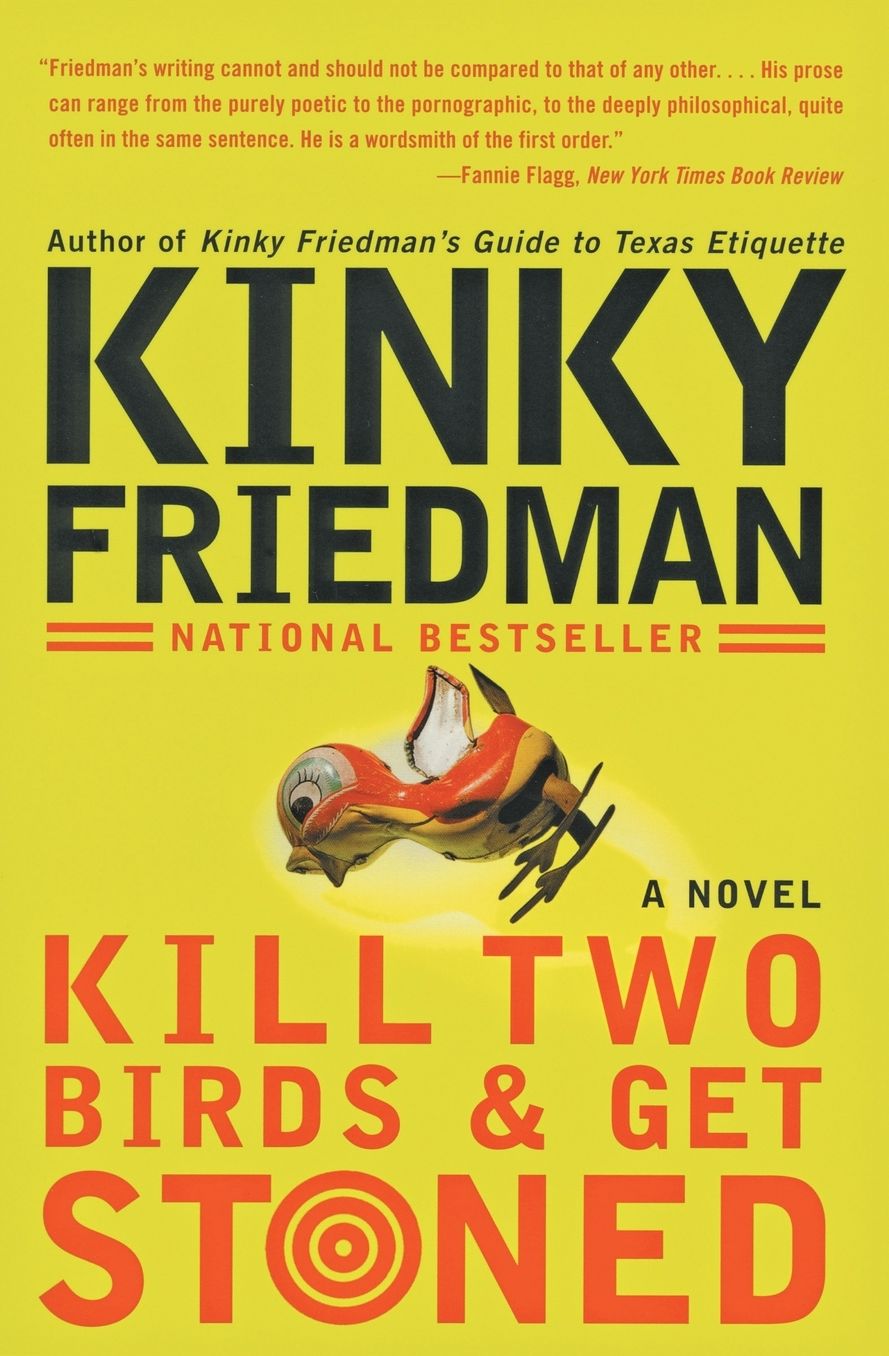 Kill Two Birds and Get Stoned (Kinky Friedman Series #16)