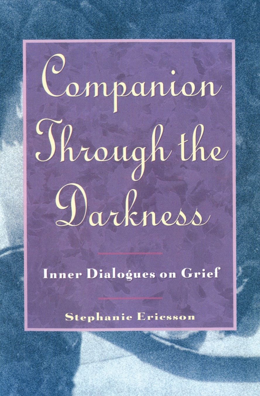 Companion Through The Darkness: Inner Dialogues on Grief