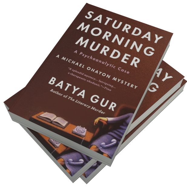 The Saturday Morning Murder: A Psychoanalytic Case (Michael Ohayon Series #1)
