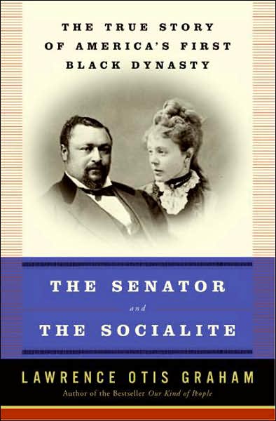 The Senator And The Socialite: The True Story of America's First Black Dynasty