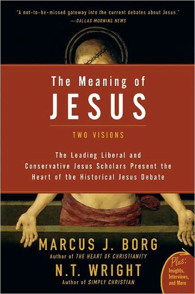 The Meaning of Jesus: Two Visions