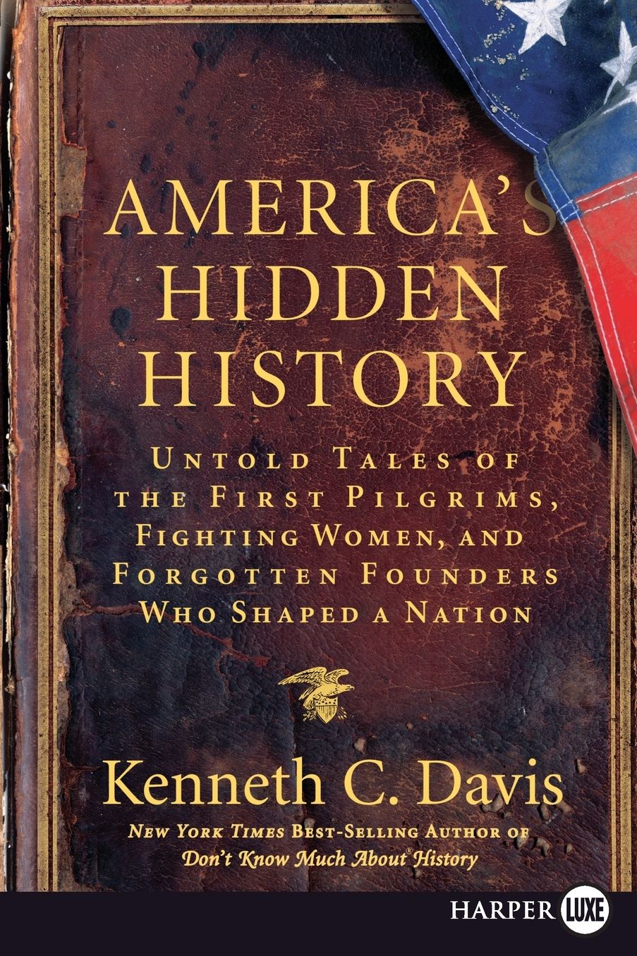 America's Hidden History: Untold Tales of the First Pilgrims, Fighting Women, and Forgotten Founders Who Shaped a Nation