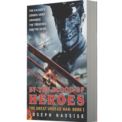 By the Blood of Heroes: The Great Undead War: Book I