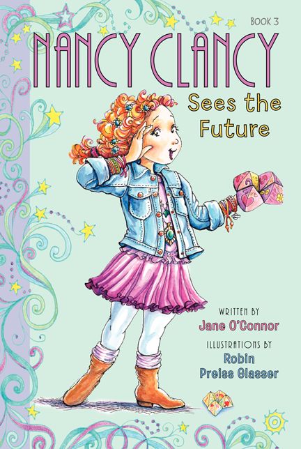 Nancy Clancy Sees the Future (Fancy Nancy: Nancy Clancy #3)