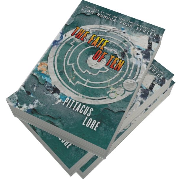 The Fate of Ten (Lorien Legacies Series #6)