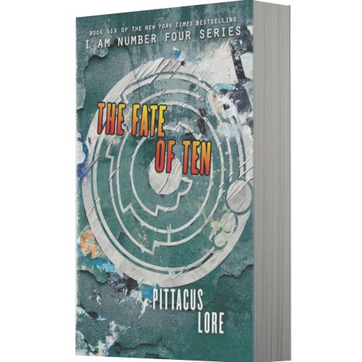 The Fate of Ten (Lorien Legacies Series #6)