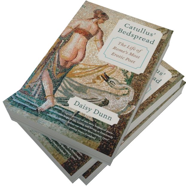 Catullus' Bedspread: The Life of Rome's Most Erotic Poet