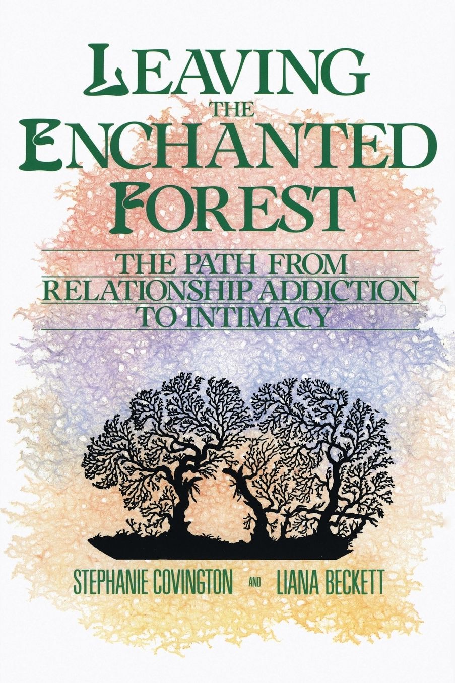 Leaving the Enchanted Forest: The Path from Relationship Addiction to Intimacy