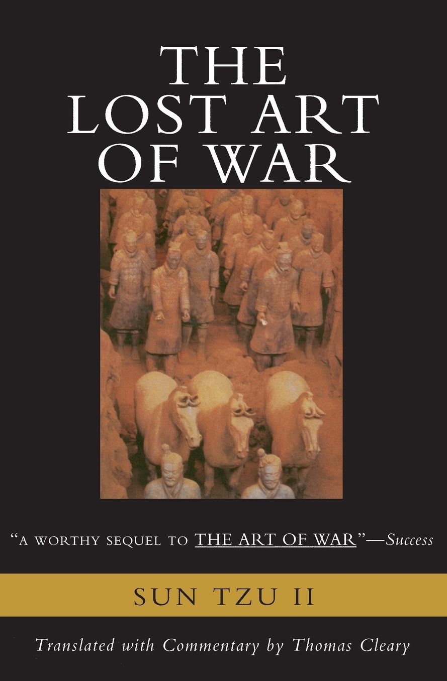 The The Lost Art of War: Recently Discovered Companion to the Bestselling The Art of War