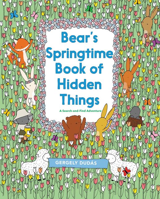 Bear's Springtime Book of Hidden Things: An Easter And Springtime Book For Kids