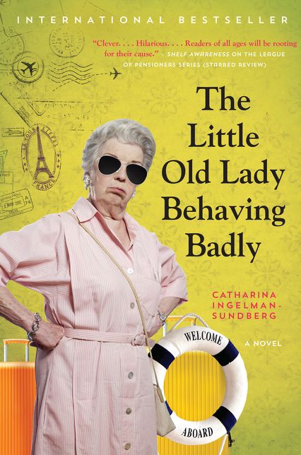 The Little Old Lady Behaving Badly: A Novel