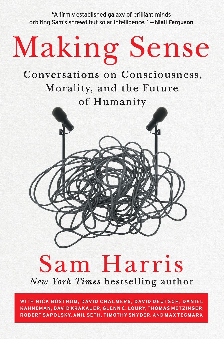 Making Sense: Conversations on Consciousness, Morality, and the Future of Humanity