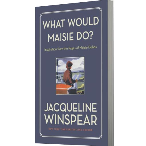 What Would Maisie Do?: Inspiration from the Pages of Maisie Dobbs