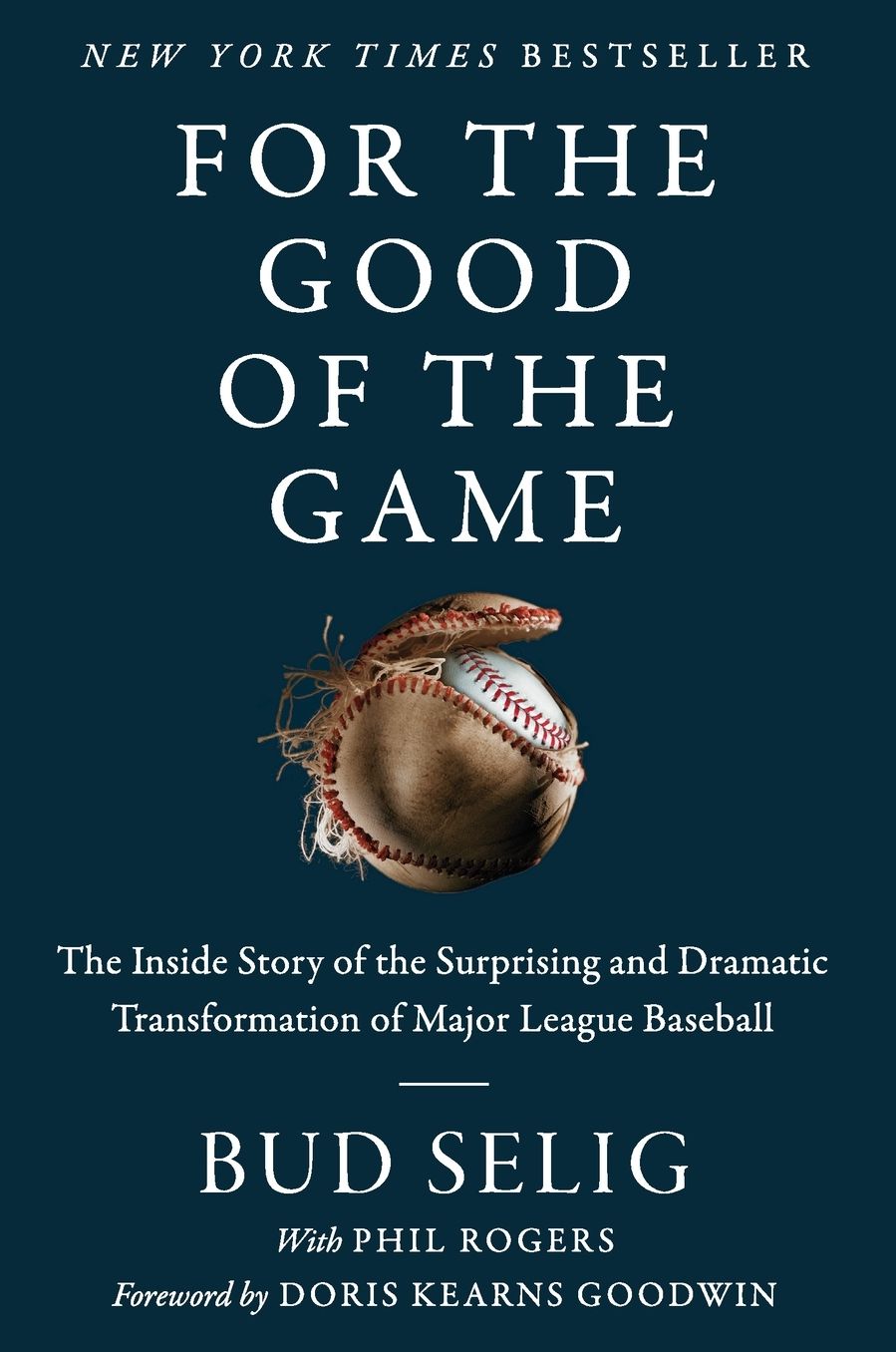 For the Good of the Game: The Inside Story of the Surprising and Dramatic Transformation of Major League Baseball