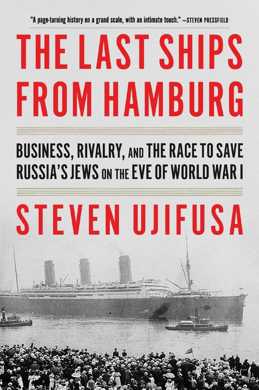 The Last Ships from Hamburg: Business, Rivalry, and the Race to Save Russia's Jews on the Eve of World War I