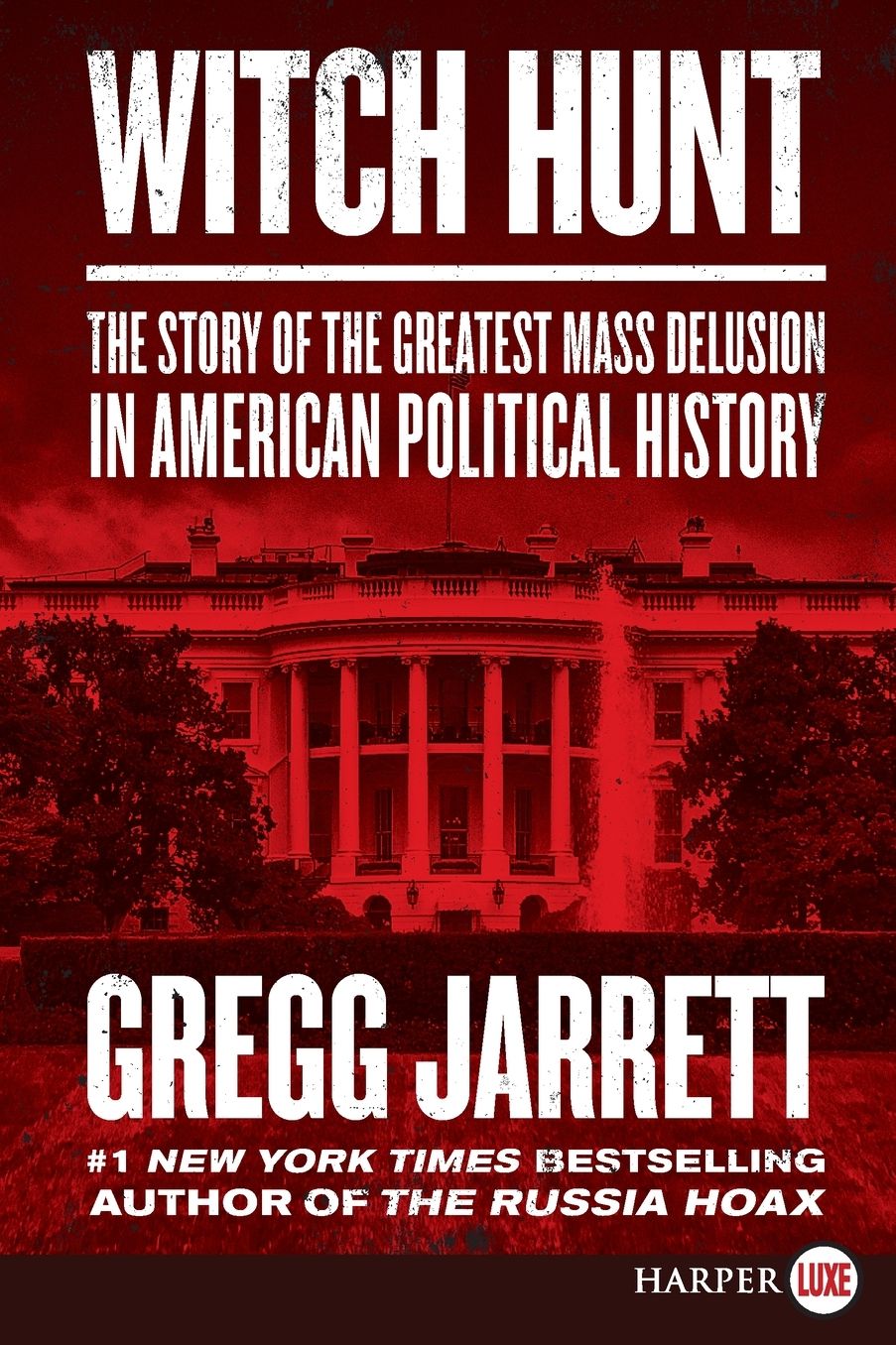 Witch Hunt: The Story of The Greatest Mass Delusion in American Political History