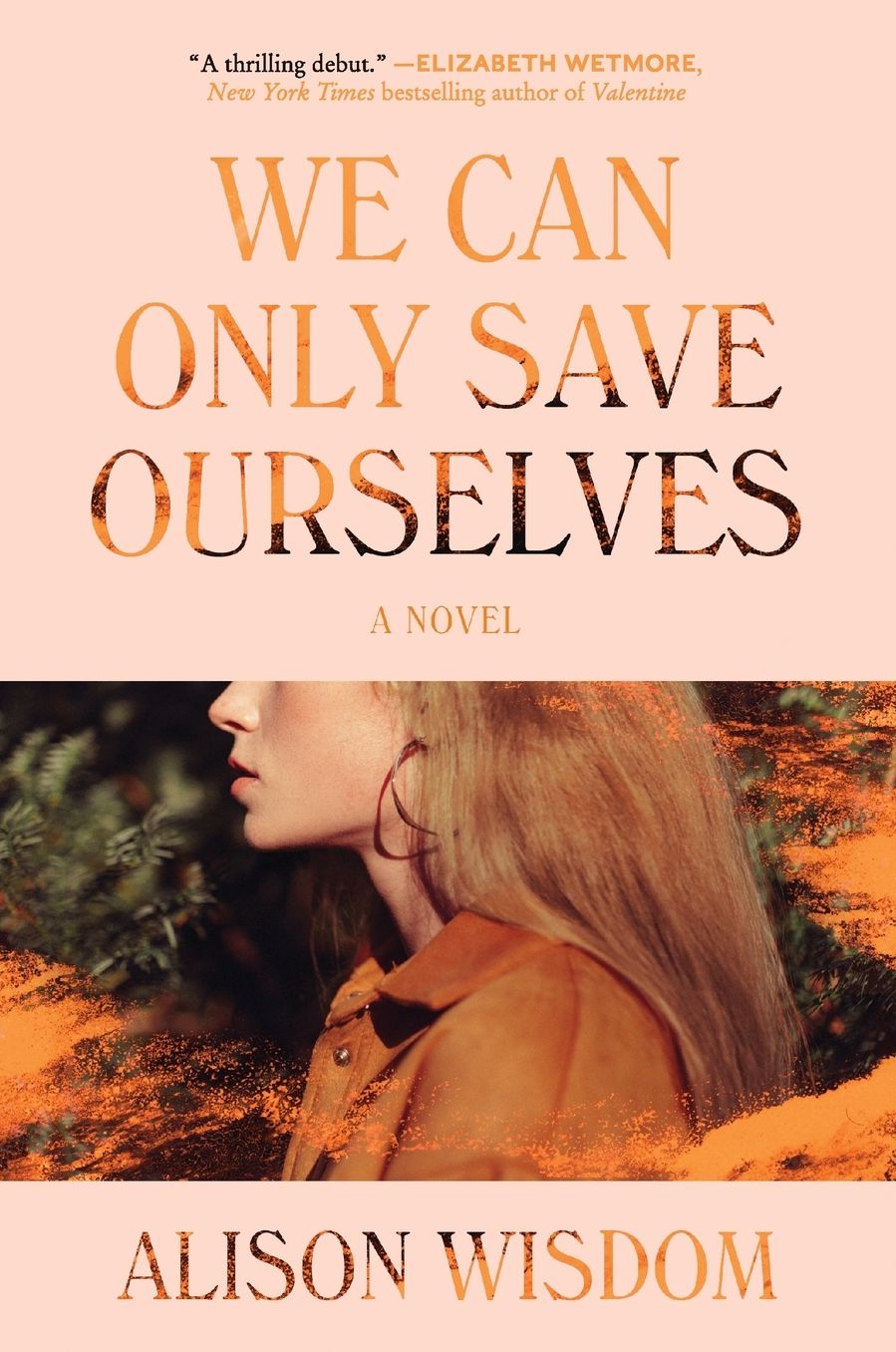 We Can Only Save Ourselves: A Novel