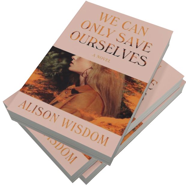 We Can Only Save Ourselves: A Novel