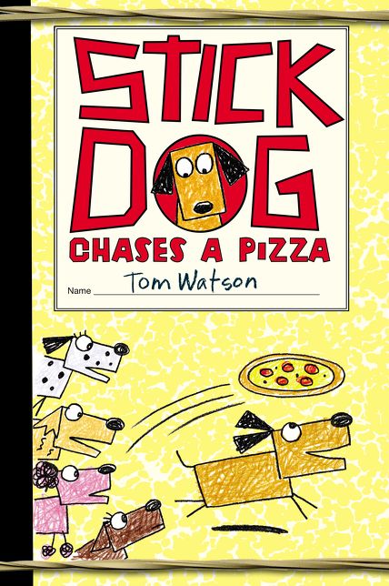 Stick Dog Chases a Pizza (Stick Dog Series #3)