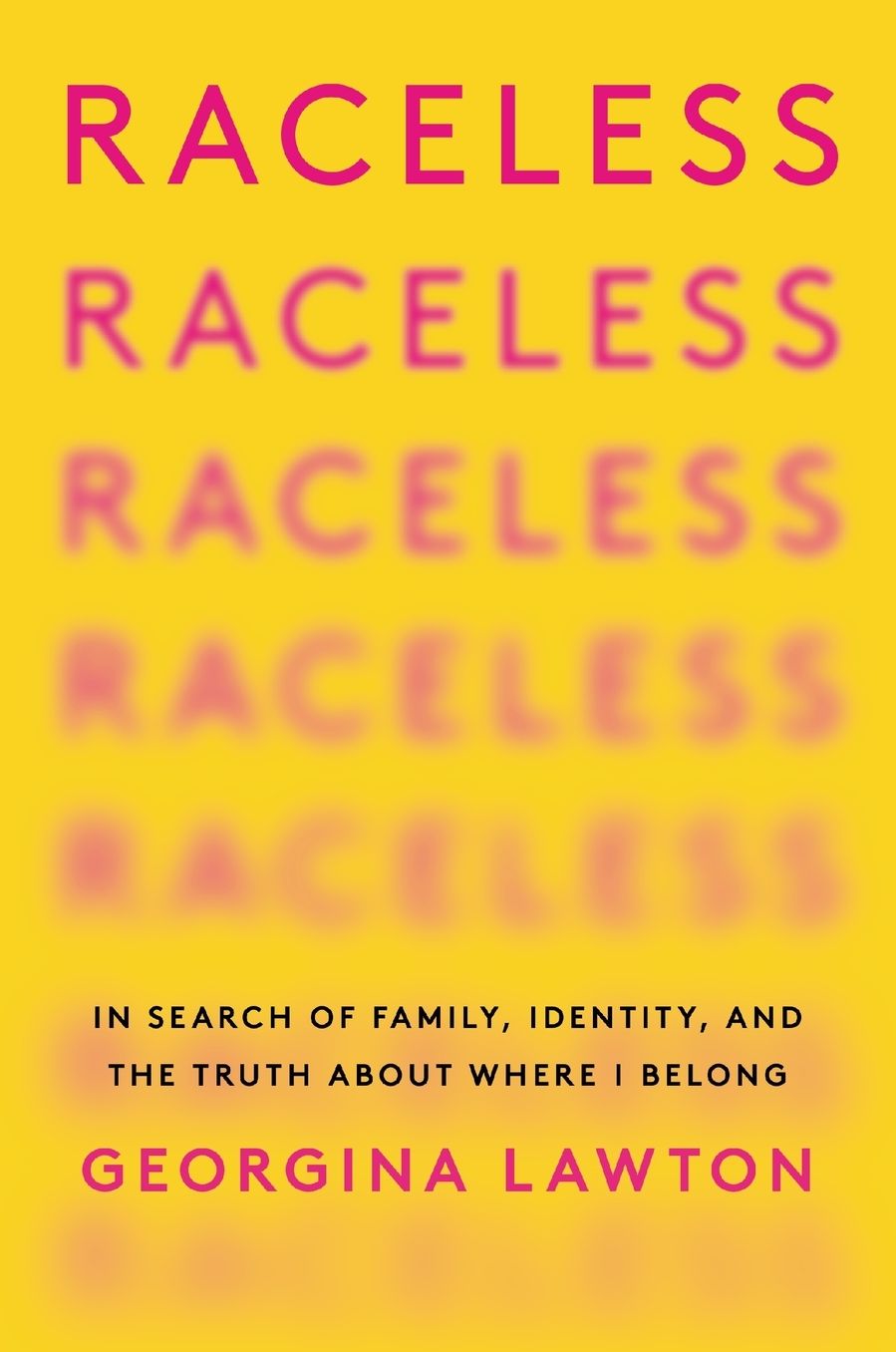 Raceless: In Search of Family, Identity, and the Truth About Where I Belong