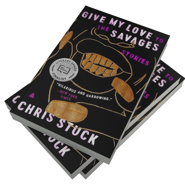 Give My Love to the Savages: Stories