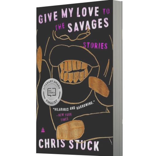 Give My Love to the Savages: Stories