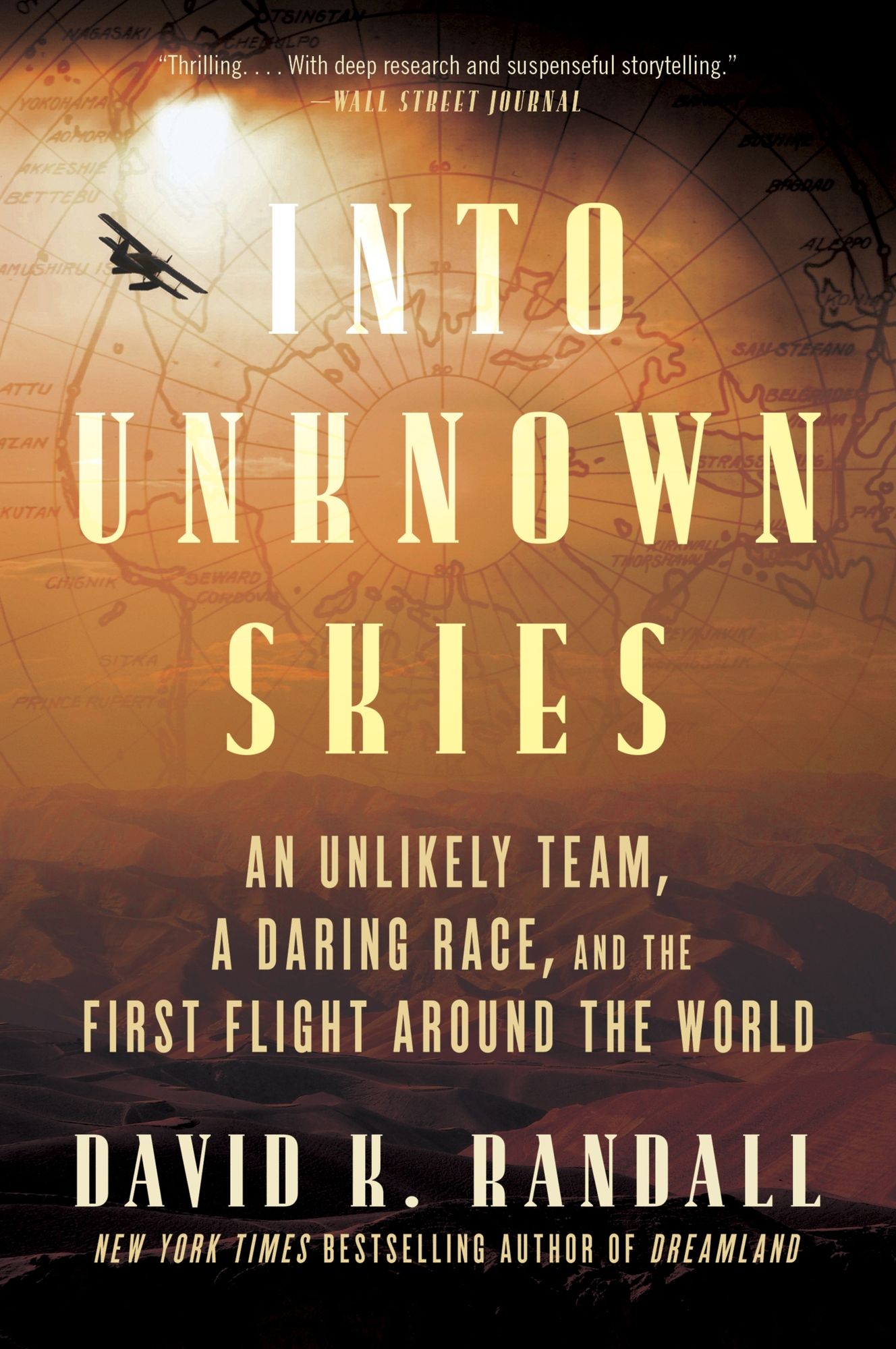 Into Unknown Skies: An Unlikely Team, a Daring Race, and the First Flight Around the World
