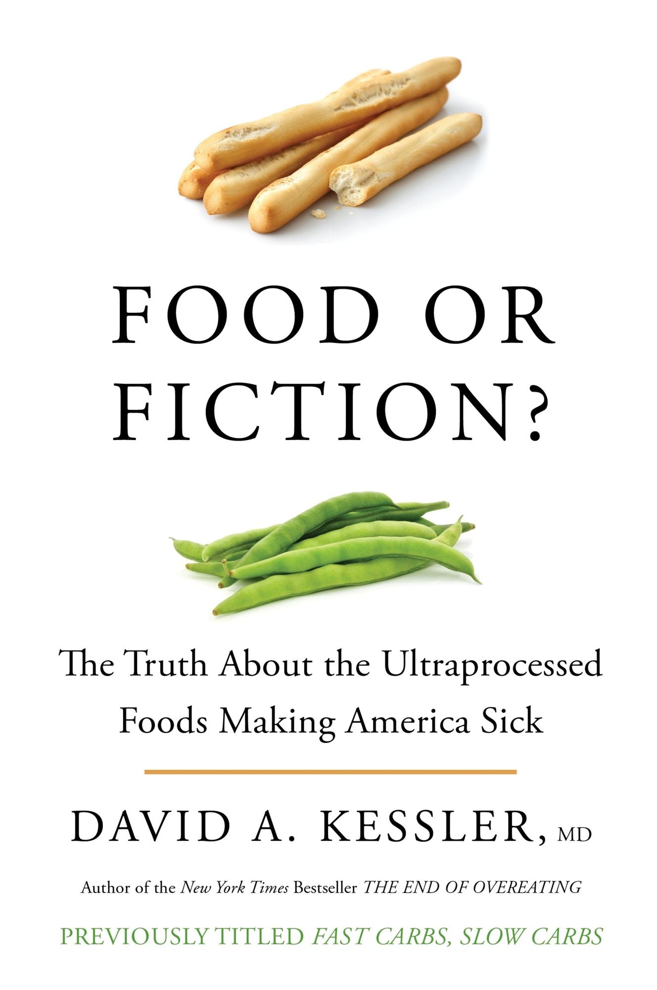Food or Fiction?: The Truth About the Ultraprocessed Foods Making America Sick