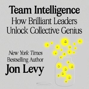 Team Intelligence: How Brilliant Leaders Unlock Collective Genius