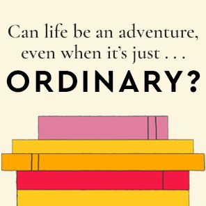 Ordinary Time: Lessons Learned While Staying Put