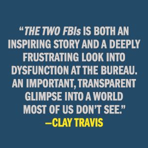 The Two FBIs: The Bravery and Betrayal I Saw in My Time at the Bureau
