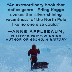 After the North Pole: A Story of Survival, Mythmaking, and Melting Ice