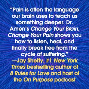 Change Your Brain, Change Your Pain: Breaking the Doom Loop to Heal Chronic Physical and Emotional Pain