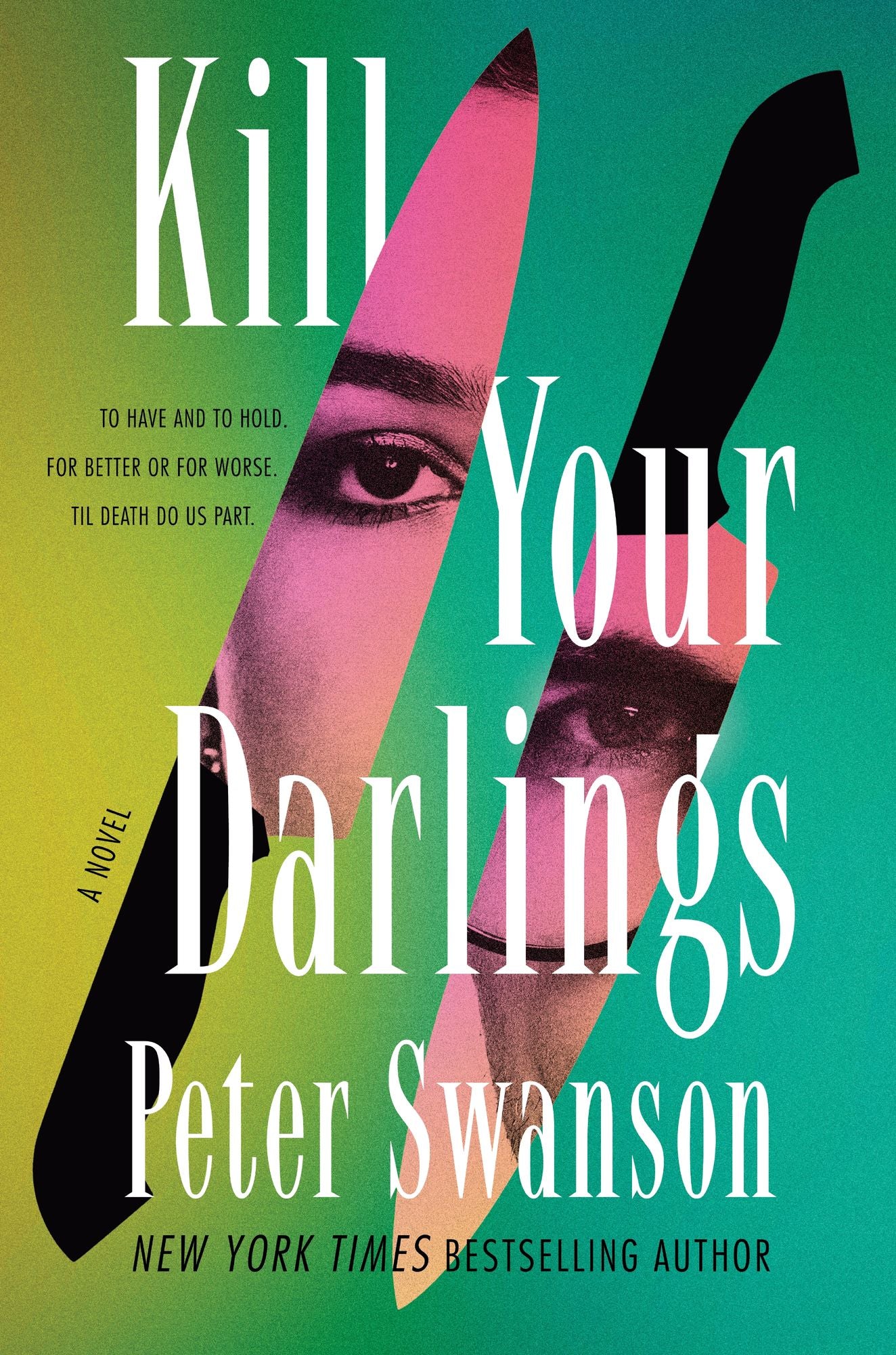 Kill Your Darlings: A Novel