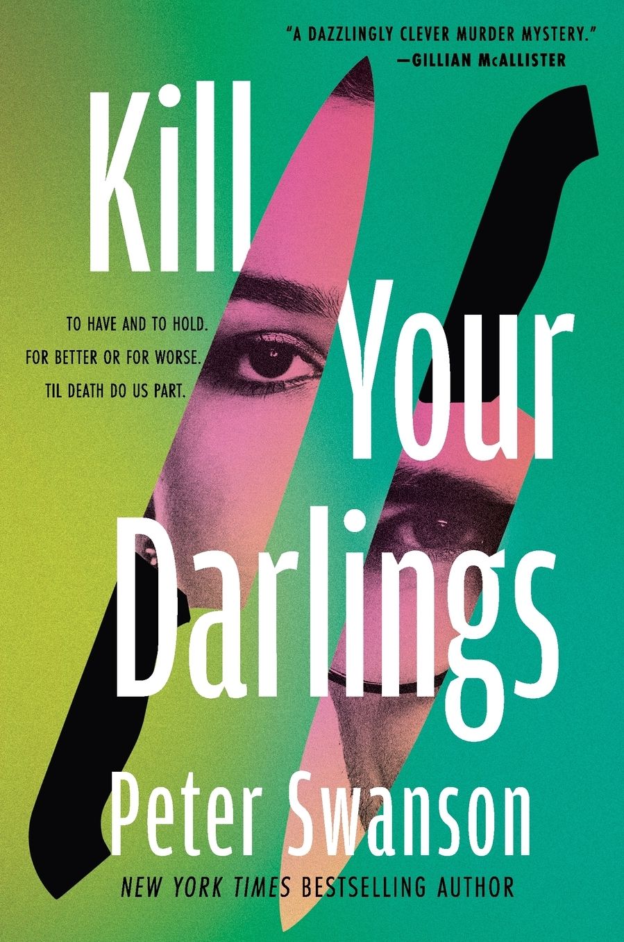 Kill Your Darlings: A Novel