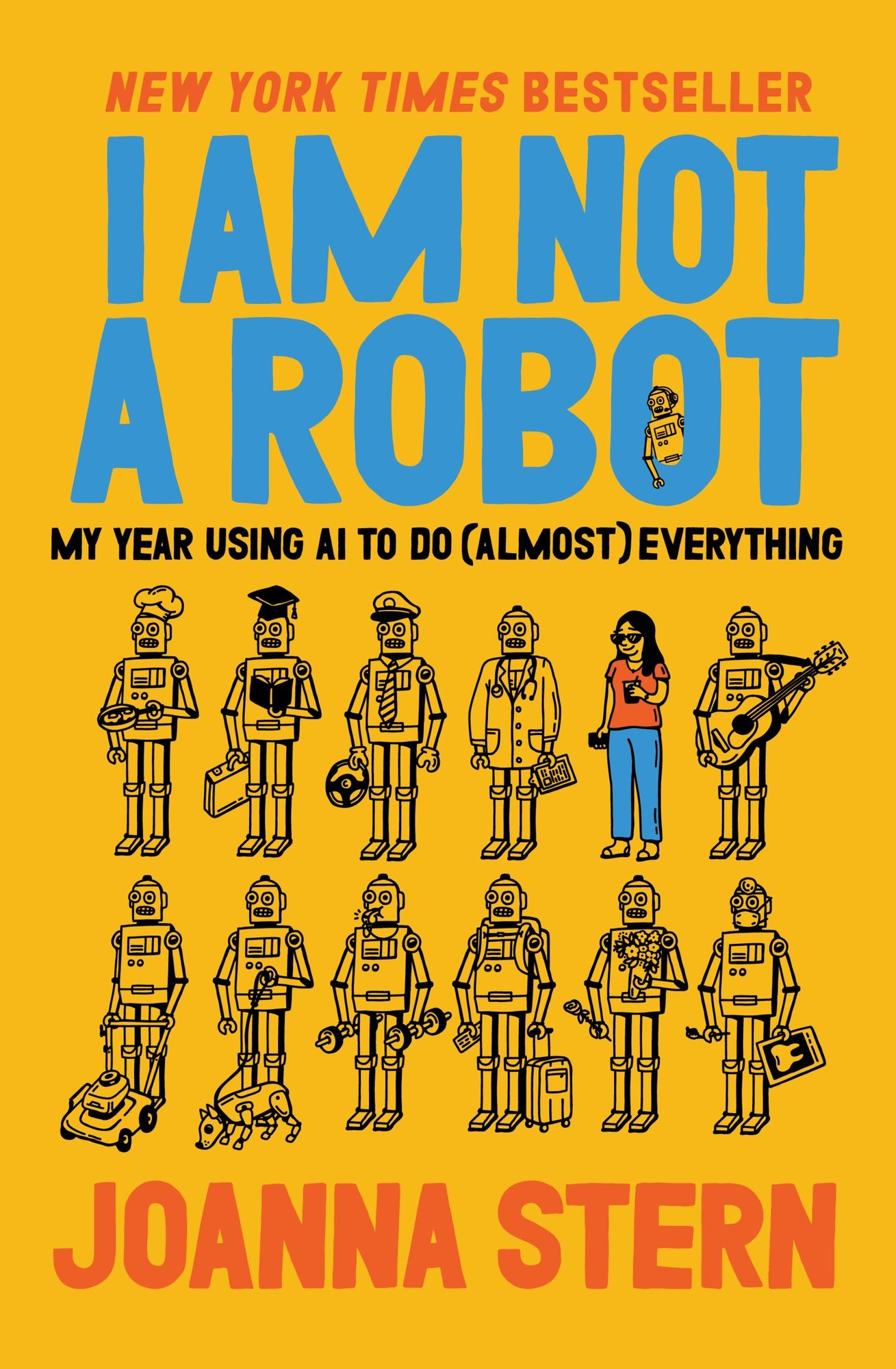 I Am Not a Robot: My Year Using AI to Do (Almost) Everything